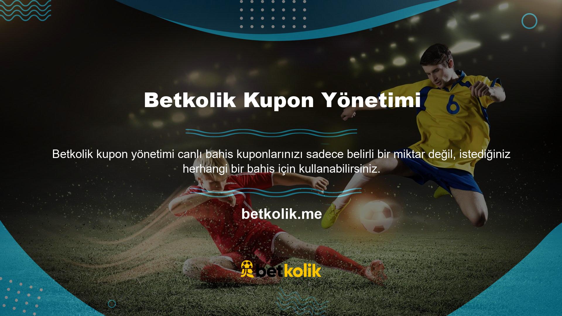 Maçtan önce kuponlarda istediğiniz miktarda bahse girebilirsiniz